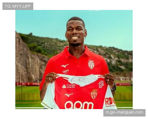 博格巴复出在即，摩纳哥教练组强调将谨慎推进其回归计划